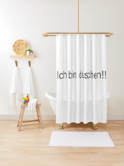 Duschvorhang "Ich bin duschen!!"